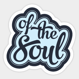 Of The Soul Sticker